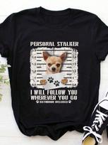 Chihuahua Shirt Chihuahua Halloween Shirt Chihuahua Gift Halloween Gift Personal Stalker Chihuahua Shirt S įvairiaspalvis