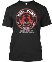 Red Pony Cafe 1 It Is A Beautiful Day Absaroka County Wy T-Shirt USA Made S-5XL S įvairiaspalvis
