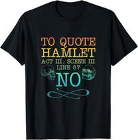 To quote Hamlet Act III, Scene III, Line 87 - NO Gift Unisex T-Shirt S įvairiaspalvis