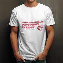 PLEASE DONT PROVE IM RIGHT T-Shirt | Sabrina Carpenter Tee | Pop Star 2020s Top S įvairiaspalvis
