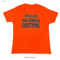 This Is My Halloween Costume Men's T Shirt Black Orange Large 42 44 Horror NEW B23 vintage Washed Versatile Stretched S įvairiaspalvis