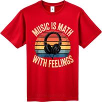 Streetwear Summer Women T Shirt Music Is Math With Feelings Short Sleeve New Arrived Round Neck Tshirt Cotton Tshirt For Unisex 4XL