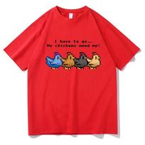 Stardew Valley I Have To Go My Chickens Need Me Tshirt UnisexWomen Clothing Harajuku Tshirt Unisex Tops Graphic T Shirts 72459 S