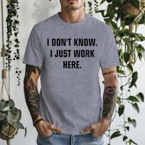 T-Shirt for Men Casual Fashion Loose Hip Hop Man Tshirt I Don't Know I Just Work Here Funny Jokes Sarcastic Harajuku Summer Tees S įvairiaspalvis