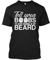 Tell Your Boobs To Stop Staring T-Shirt Made in the USA Size S to 5XL Unisex T-Shirt XXXXL