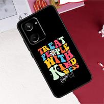 Treat People With Kindness For Realme 15 Pro GT7 GT6 10 11 12 13 14 Pro Plus C55 C71 C75 C67 C63 C61 C53 C35 C65 Case For Realme GT6