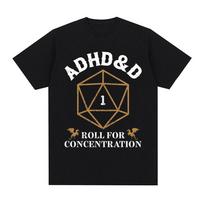 ADHD&D Roll for Concentration T-shirt Funny Gamer Dungeons DM RPG Dice Dragon T Shirts Unisex Cotton Casual T-shirts Streetwear S įvairiaspalvis