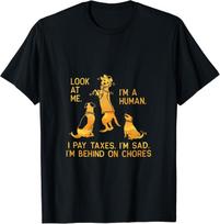 Dog Mocks Humans Funny Look At Me_ I_m A Human Gift Unisex T-Shirt S įvairiaspalvis