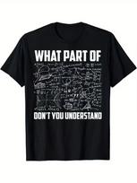 Math T-Shirt - 'What Part of You Don't Understand' Print XL