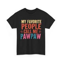 My Favorite People Call Me Pawpaw T shirt Funny dad for Grandpa S įvairiaspalvis