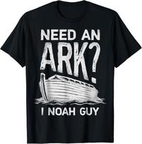 Need an Ark I Noah Guy Funny Men Women Pun Humor Gift Unisex T-Shirt S įvairiaspalvis