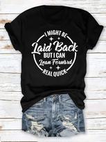 I Might Be Laid-back, but I Can Quickly Snuggle into Your Arms Fun Phrase T-shirt S įvairiaspalvis