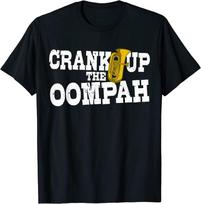 Crank Up The Oompah Polka Music Oktoberfest Tuba Players Unisex T-Shirt S įvairiaspalvis