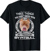 Pitbull Shirt - Three Things You Don't Mess with Funny Tee T-Shirt S įvairiaspalvis