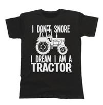 I Don`t Snore I Dream I`m A TRACTOR Mens T-Shirt Christmas Birthday Gift S įvairiaspalvis