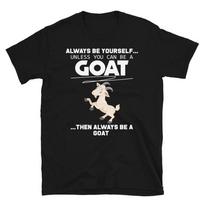 Be A Goat Funny Goat Classic Fit T-Shirt 2XL