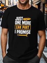 Men Funny Car Enthusiast T-Shirt Just One More Car Part I Promise Mechanic Gift S įvairiaspalvis