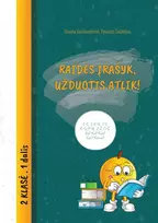 KNYGA Raides įrašyk, užduotis atlik! Mokymo priemonė 2 klasės mokiniams, 1 dalis