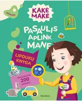 Kakė Makė. Pasaulis aplink mane. Lipdukų knyga