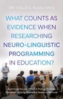 What Counts as Evidence when Researching Neuro-Linguistic Programming in Education?