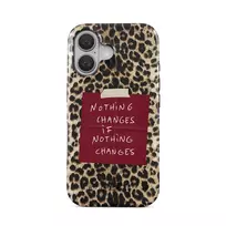 Nothing Changes - iPhone 16 Plus Case, Tough (MagSafe) / N/A
