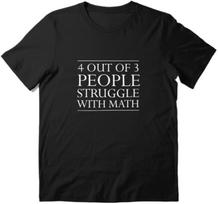 Funny Math Joke Quote Graphic T-Shirt Unisex 100% Cotton Crew Neck Short Sleeve Casual Tee for Men Women Teens S įvairiaspalvis