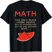 Math And Watermelons Mathematics Calculation Numbers T- Shirt XL
