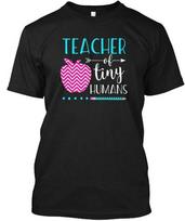 Teacher Of Tiny Humans Funny T-Shirt Made in the USA Size S to 5XL XL