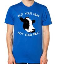 Cow Not Your Mum Not Your Milk T-Shirt Men Women Unisex Top S įvairiaspalvis