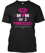 Mom Of 2 Princesses Mothers Day Funny T-shirt Made in the USA Size S to 5XL 4XL