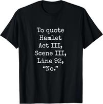 to Quote Hamlet Funny Literary Smart Clever Women Men Kids T- Shirt M
