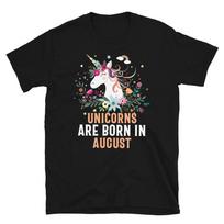 Unicorns Are Born In August Pretty Cute Fantasy Gift T-Shirt XL