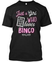 Bingo But I Love Funny Girl Just A Who Loves T-shirt Made in USA Size S to 5XL S
