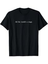 All the World'S a Stage Shakespeare Hamlet Quote T-Shirt - Black with White Pr S įvairiaspalvis