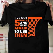 Basketball Player 5 Fouls Funny Shirt, Hoops Baller Basketball T-shirt Women Men 3XL