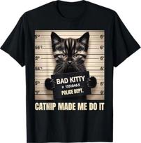 Catnip Made Me Do It Mugshot for Cat Lover T-Shirt S
