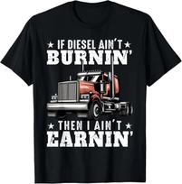 Funny Trucker Quote Semi Truck Driver 18 Wheeler Mechanic T- Shirt S
