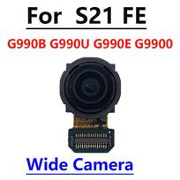 For Samsung Galaxy S21 FE 5G G9900 G990B G990E G990U G990N Selfie Frontal Main Rear Facing Rear Camera Module Flex Parts S21FE G990-Wide