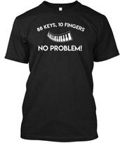 88 Keys 10 Fingers Funny Piano T-Shirt Made in the USA Size S to 5XL 3XL