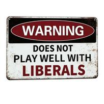 Funny Warning Sign Does Not Play Well with Liberals Rustic Wooden Wall Art for Home Office Cafe Yard Garden Decor