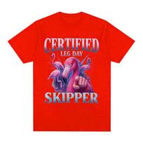 Certified Leg Day Skipper Funny Flamingo Gym Meme TShirt Men Women Fashion Oversized T Shirt Casual ONeck 100 Cotton T Shirts S