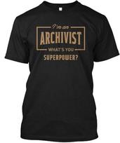Archivist Funny Job And Hobby T-Shirt Made in the USA Size S to 5XL 2XL