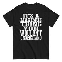 Its a Maximus Thing Family Reunion First Last Squad Name T Shirt S įvairiaspalvis
