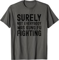 Surely Not Everybody was Kung Fu Fighting Funny Song Vintage T-Shirt S įvairiaspalvis