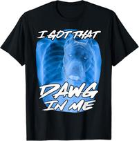 I Got That Dawg In Me Xray Pitbull Ironic Meme T-Shirt S įvairiaspalvis