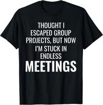 Work Memes Office Comedy Workplace Meetings Funny Humor Gift Unisex T-Shirt S įvairiaspalvis