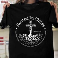 Rooted In Christ Jesus Cross Pray Bible Verse Christian Special Gift T-shirt 4XL