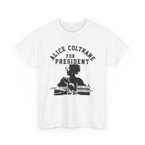 Alice Coltrane for president T-shirt white short sleeve All Sizes S-5XL S įvairiaspalvis