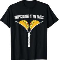 Funny Mexican Stop Staring at My Tacos Fiesta Cinco De Mayo T-Shirt 2XL