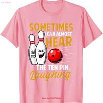 I Can Almost Hear The Ten Pin Laughing Bowling Team Bowler T Shirt  vintage Washed Stylish Unisex homme Top For Everyday Wear S įvairiaspalvis